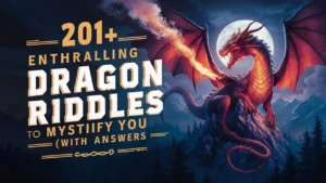 Enthralling Dragon Riddles to Mystify You