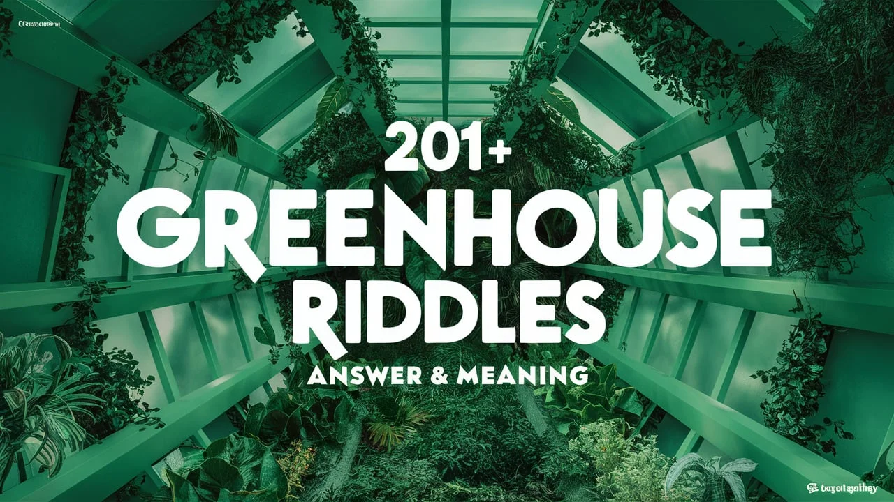 Greenhouse Riddles Answer & Meaning