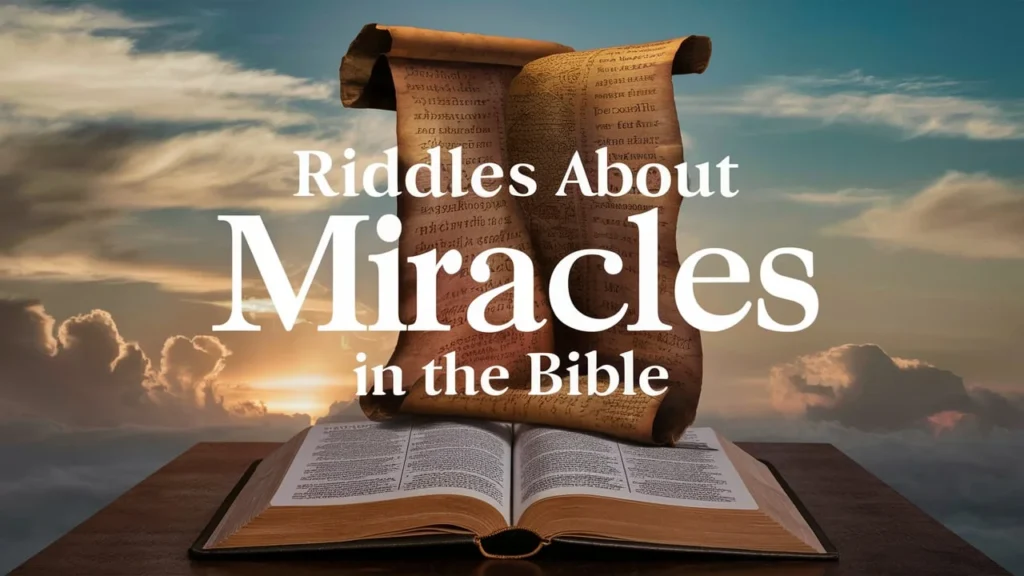 Riddles About Miracles in the Bible