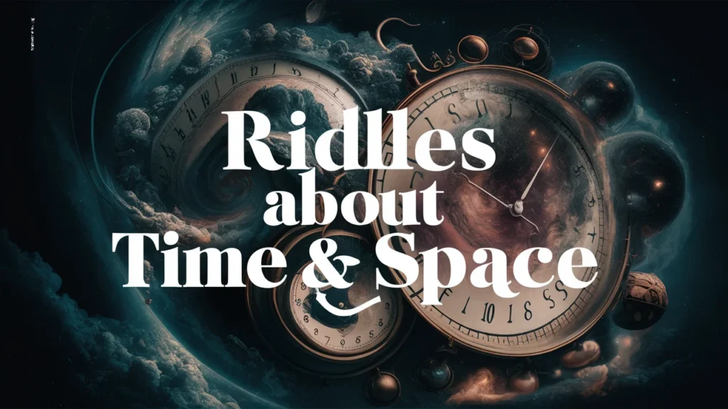 Riddles About Time & Space